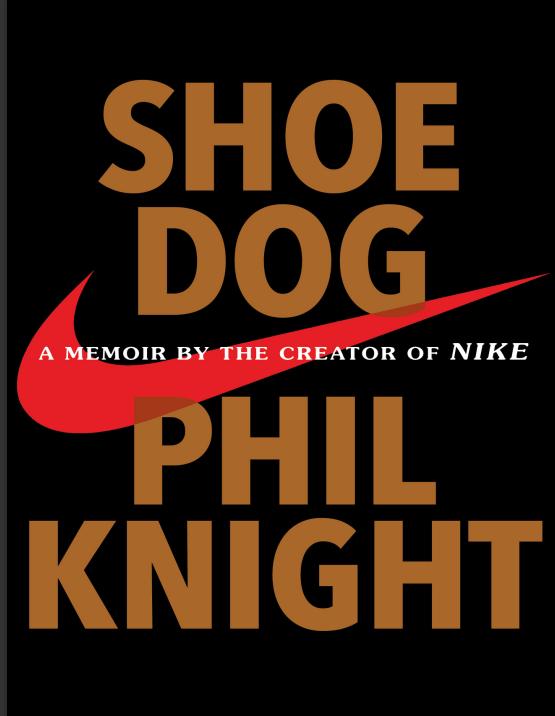 SHOE DOG A MEMOIR BY THE CREATOR OF NIKE